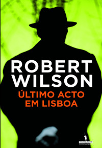 Robert Wilson — Último Acto em Lisboa