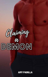 Amy Padilla — Claiming a Demon (Dallying with Demons Book 3)