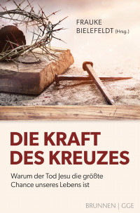 Frauke Bielefeldt — Die Kraft des Kreuzes