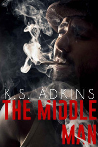 K.s Adkins [Adkins, K.s] — The Middle Man