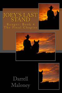 Darrell Maloney — Joey's Last Stand: Ranger: Book 4 The Final Chapter