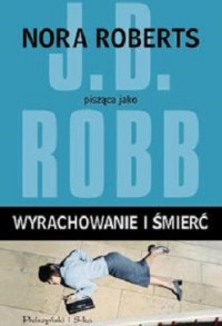 J.D Robb — Wyrachowanie i Śmierć