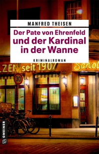 Theisen, Manfred — Der Pate von Ehrenfeld und der Kardinal in der Wanne