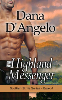 Dana D'Angelo — Highland Messenger (Scottish Strife Series Book 4)