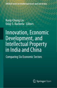 Kung-Chung Liu & Uday S. Racherla — Innovation, Economic Development, and Intellectual Property in India and China