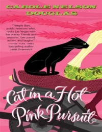 Carole Nelson Douglas [Douglas, Carole Nelson] — Cat in a Hot Pink Pursuit: A Midnight Louie Mystery