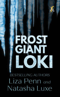 Liza Penn & Natasha Luxe — Frost Giant Loki: A Fantasy Romance Adventure