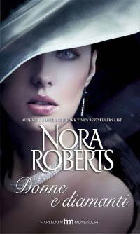 Nora Roberts — Donne e diamanti