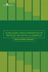 SAYHARA MOTA SAMPAIO; — AS RELAES LGICO-SEMNTICAS DE PROJEO EM TEXTOS ACADMICOS