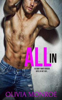 Olivia Monroe — ALL in: Steamy Billionaire Romance Standalone