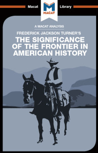 Joanna Dee Das;Joseph Tendler; — An Analysis of Frederick Jackson Turner's The Significance of the Frontier in American History