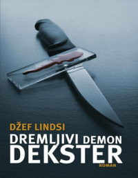Jeff Lindsay [Lindsay, Jeff] — Dremljivi Demon Dexter