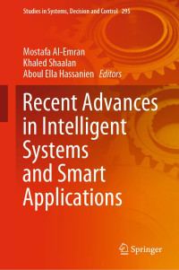 Mostafa Al-Emran, Khaled Shaalan, Aboul Ella Hassanien — Recent Advances in Intelligent Systems and Smart Applications