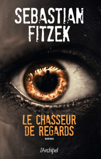 Fitzek, Sebastian [Fitzek, Sebastian] — Alexander Zorbach - 02 - Le Chasseur de regards