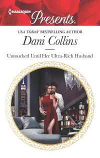 Collins, Dani — Untouched Until Her Ultra-Rich Husband