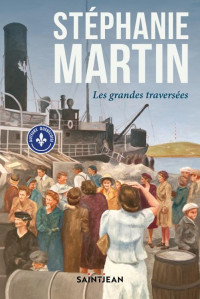 Martin Stéphanie — Les grandes traversées