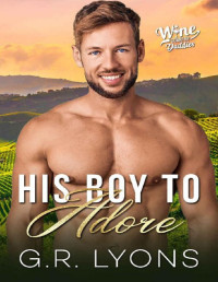 G.R. Lyons — His Boy to Adore: A Gay Virgin Daddy Romance