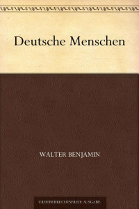 Benjamin, Walter — Deutsche Menschen