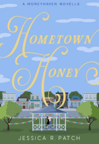 Jessica R. Patch  — Hometown Honey