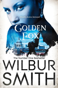 Wilbur Smith — Golden Fox (The Courtney Series: The Burning Shore Book 5)