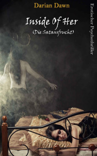 Dawn, Darian — Inside of her - Die Satansfrucht