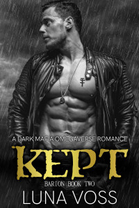 Luna Voss [Voss, Luna] — Kept: A Dark Mafia Omegaverse Romance (Barion Book 2)