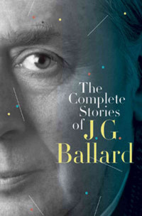 J G Ballard — The Complete Short Stories