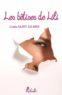 Saint Jalmes Linda [Saint Jalmes Linda] — Les bêtises de Lili