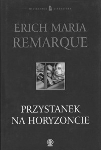 Remarque Erich Maria — Przystanek na horyzoncie