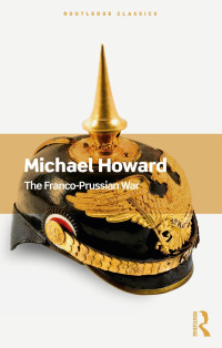 Michael Howard — The Franco-Prussian War