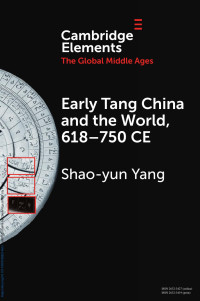 Shao-yun Yang — Early Tang China and the World, 618–750 CE