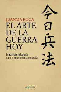 Juanma Roca — El arte de la guerra hoy