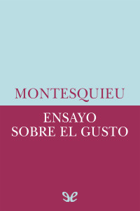 Montesquieu — Ensayo sobre el gusto