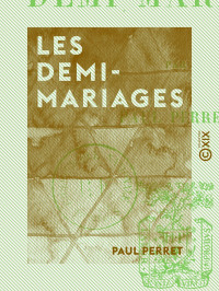 Paul Perret — Les Demi-Mariages