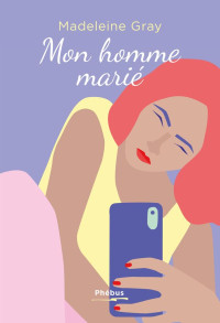 Gray, Madeleine & Madeleine Gray — Mon homme marié