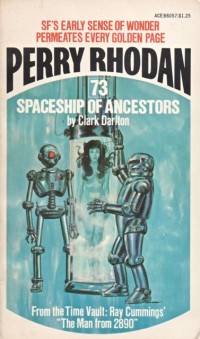 Clark Darlton — Perry Rhodan 073 - Spaceship of Ancestors