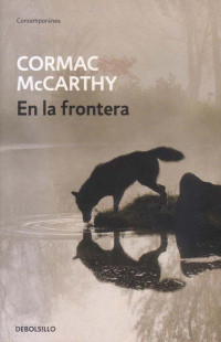 Cormac Mccarthy — En la frontera