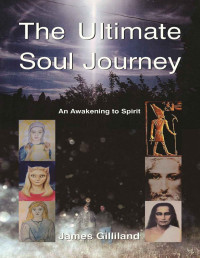 James Gilliland — The Ultimate Soul Journey