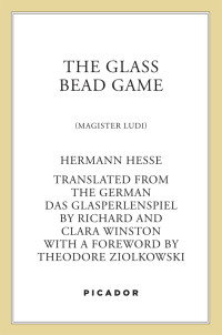 Hermann Hesse, Richard Winston, Clara Winston, Theodore Ziolkowski — The Glass Bead Game