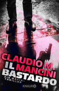 Mancini, Claudio M. [Mancini, Claudio M.] — Il Bastardo