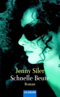 Siler, Jenny — Schnelle Beute