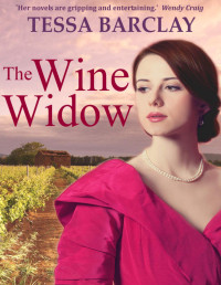 Tessa Barclay — The Wine Widow (The Champagne Dynasty Family Saga Book 1)