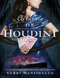 Kerri Maniscalco — A la caza de Houdini