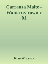 Klan Wilczycy — Carranza Maite - Wojna czarownic 01