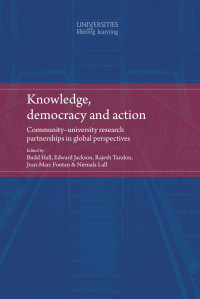 Budd L. Hall — Knowledge, democracy and action: Community-university research partnerships in global perspectives