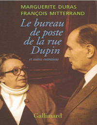 Marguerite Duras, François Mitterrand — Le bureau de poste de la rue Dupin