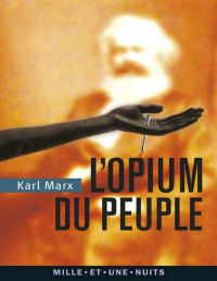 Karl Marx — L'Opium Du Peuple