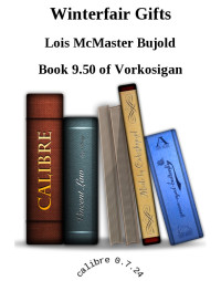 Lois McMaster Bujold — Winterfair Gifts