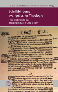 Friedrich-Emanuel Focken, Frederike van Oorschot — Schriftbindung evangelischer Theologie