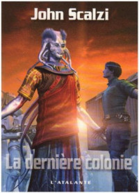 Scalzi, John — Le vieil homme et la guerre 03 - La dernière colonie